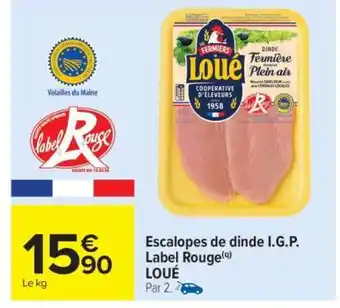 Carrefour Escalopes de dinde I.G.P. Label Rouge LOUÉ offre