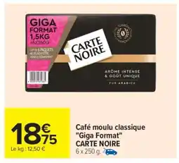 Carrefour Café moulu classique Giga Format CARTE NOIRE offre