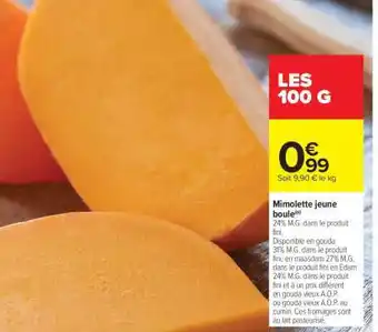 Carrefour Mimolette jeune boule offre