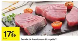 Carrefour Tranche de thon albacore décongelée offre