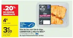 Carrefour Filet de lieu noir fish & chips CARREFOUR Le Marché MSC offre