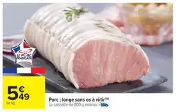Carrefour Porc : longe sans os à rôtir offre