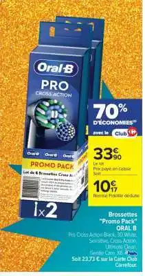 Carrefour Brossettes Promo pack ORAL B offre