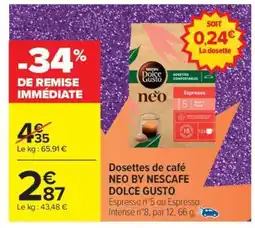 Carrefour Dosettes de café NEO BY NESCAFE DOLCE GUSTO offre