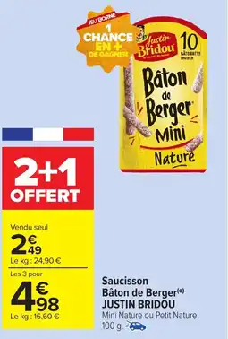 Carrefour Market JUSTIN BRIDOU Saucisson Bâton de Berger offre
