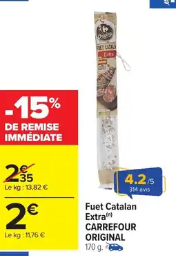 Carrefour Market CARREFOUR ORIGINAL Fuet Catalan Extra offre