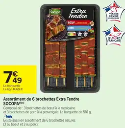 Carrefour Market SOCOPA Assortiment de 6 brochettes Extra Tendre offre