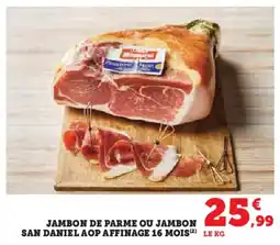 Hyper U Jambon de parme ou jambon san daniel aop affinage 16 mois offre