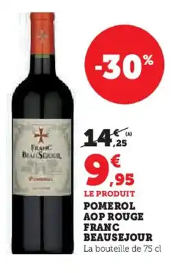 Hyper U Pomerol aop rouge franc beausejour offre