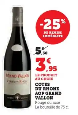 Hyper U GRAND VALLON Cotes du rhone aop offre