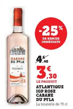 Hyper U Atlantique igp rose cabane du pyla offre