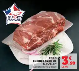 Hyper U Porc echine avec os a rotir offre