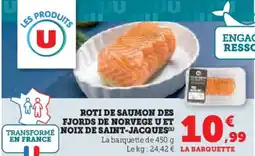 Hyper U Roti de saumon des fjords de norvege u et transformé noix de saint-jacques offre