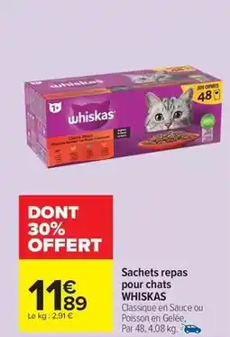Carrefour Drive Whiskas - sachets repas pour chats offre