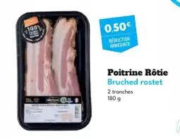 Intermarché Hyper Poitrine Rôtie Bruched rostet offre