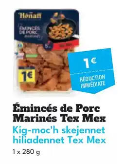 Intermarché Hyper HENAFF Émincés de Porc Marinés Tex Mex offre