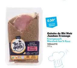 Intermarché Hyper TRÉGALETTE Galette de Blé Noir Jambon Fromage Krampouezh Morzhed-hoc'h Keuz offre