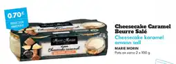 Intermarché Hyper MARIE MORIN Cheesecake Caramel Beurre Salé Cheesecake karamel amann sall offre