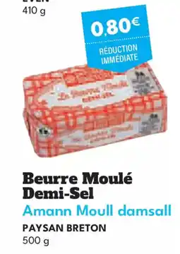 Intermarché Hyper PAYSAN BRETON Beurre Moulé Demi-Sel Amann Moull damsall offre