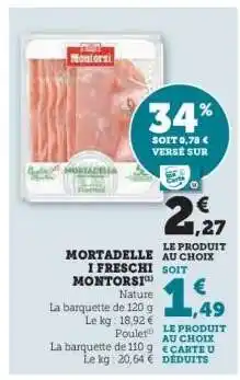 Hyper U Mortadelle I Freschi Montorsi offre