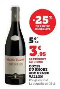 Hyper U Cotes du Rhone AOP Grand Vallon offre