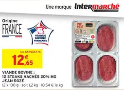Intermarché Contact JEAN ROZÉ Viande bovine : 12 steaks hachés 20% mg offre