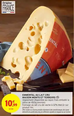 Intermarché Contact Emmental au lait cru maison monts et terroirs offre