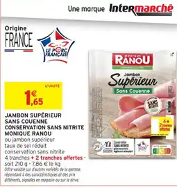Intermarché Contact MONIQUE RANOU Jambon supérieur sans couenne conservation sans nitrite offre