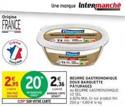 Intermarché Contact PÂTURAGES Beurre gastronomique doux barquette offre