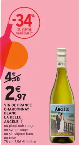 Intermarché Contact LA BELLE ANGÈLE Vin de france chardonnay blanc offre