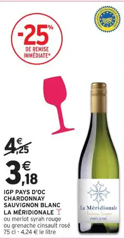 Intermarché Contact LA MÉRIDIONALE Igp pays d'oc chardonnay sauvignon blanc offre