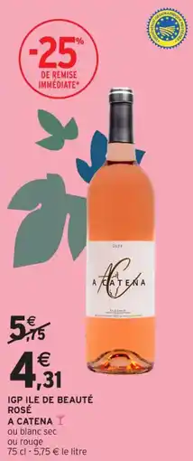 Intermarché Contact A CATENA Igp ile de beauté rosé offre