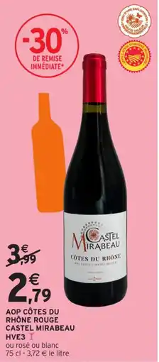 Intermarché Contact CASTEL MIRABEAU Aop côtes du rhône rouge hve3 offre