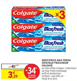 Intermarché Contact COLGATE Dentifrice max fresh cristaux fraicheur offre
