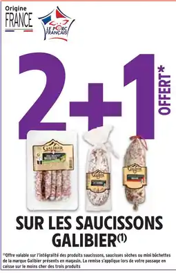 Intermarché 2+1 offert sur les saucissons Galibier offre