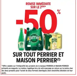 Intermarché 50% de remise immédiate sur le 2ème sur tout Perrier et Maison Perrier offre