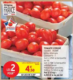 Intermarché TOMATES DE FRANCE Tomate Cerise offre