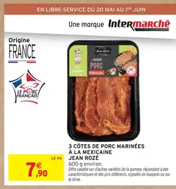 Intermarché JEAN ROZÉ 3 côtes de porc marinées à la mexicaine offre