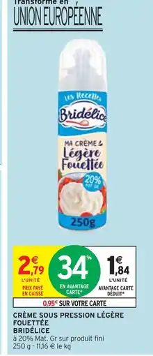 Intermarché Bridélice Crème sous pression légère fouettée offre