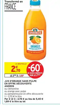 Intermarché ANDROS Jus d'orange sans pulpe en offre découverte offre