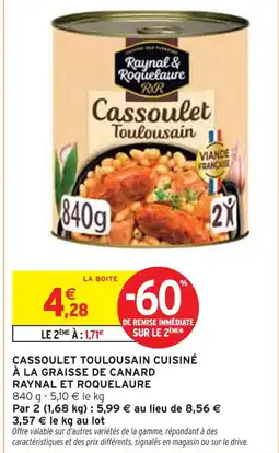 Intermarché RAYNAL ET ROQUELAURE Cassoulet toulousain cuisiné à la graisse de canard offre