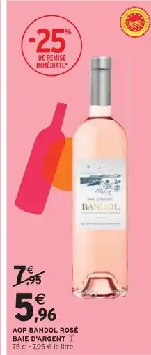 Intermarché BAIE D'ARGENT AOP Bandol rosé offre