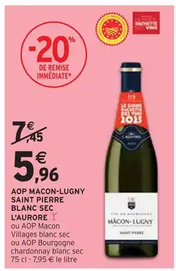 Intermarché L'AURORE Aop macon-lugny saint pierre blanc sec offre