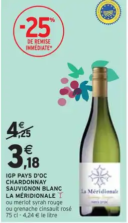 Intermarché LA MÉRIDIONALE IGP pays d'oc chardonnay sauvignon blanc offre
