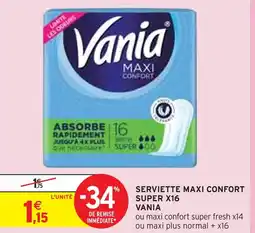Intermarché VANIA Serviette maxi confort super x16 offre