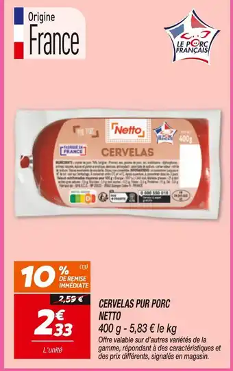 Netto NETTO Cervelas pur porc offre