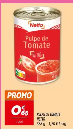 Netto NETTO Pulpe de tomate au jus offre