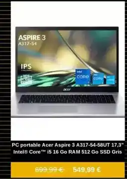 Fnac Acer - pc portable aspire 3 a317-54-58ut 17,3- intel core i5 16 go ram 512 go ssd gris offre