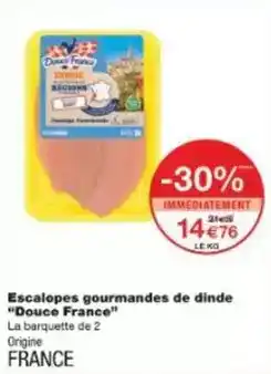 Monoprix Douce france - escalopes gourmandes de dinde offre
