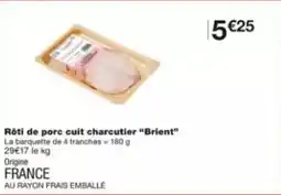 Monoprix Rôti de porc cuit charcutier brient offre